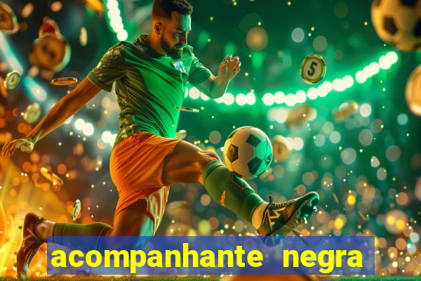 acompanhante negra porto alegre